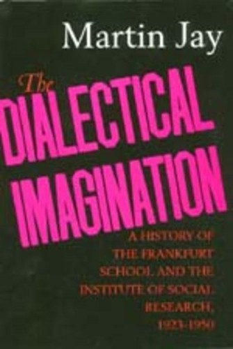The dialectical imagination - dialectical, by